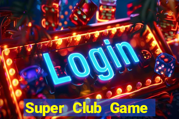 Super Club Game Bài Tiến Lên