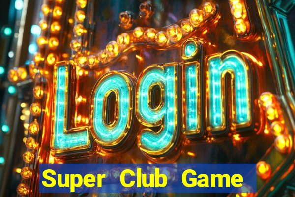 Super Club Game Bài Tiến Lên