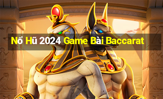 Nổ Hũ 2024 Game Bài Baccarat