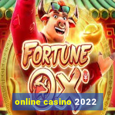 online casino 2022