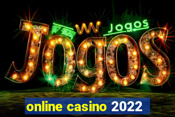 online casino 2022