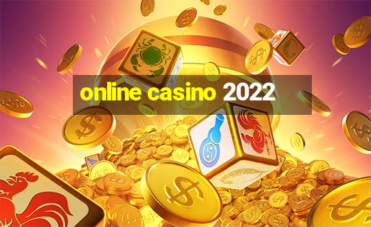 online casino 2022