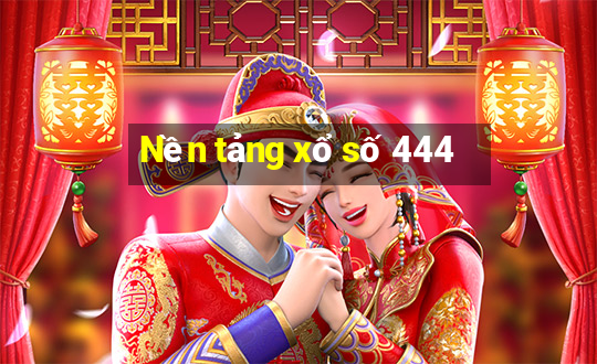 Nền tảng xổ số 444