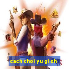 cach choi yu gi oh