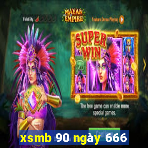 xsmb 90 ngày 666