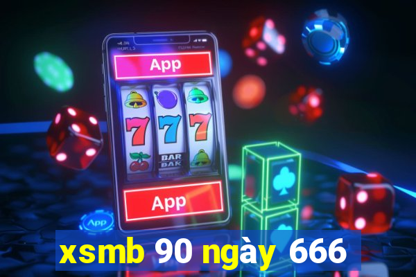 xsmb 90 ngày 666