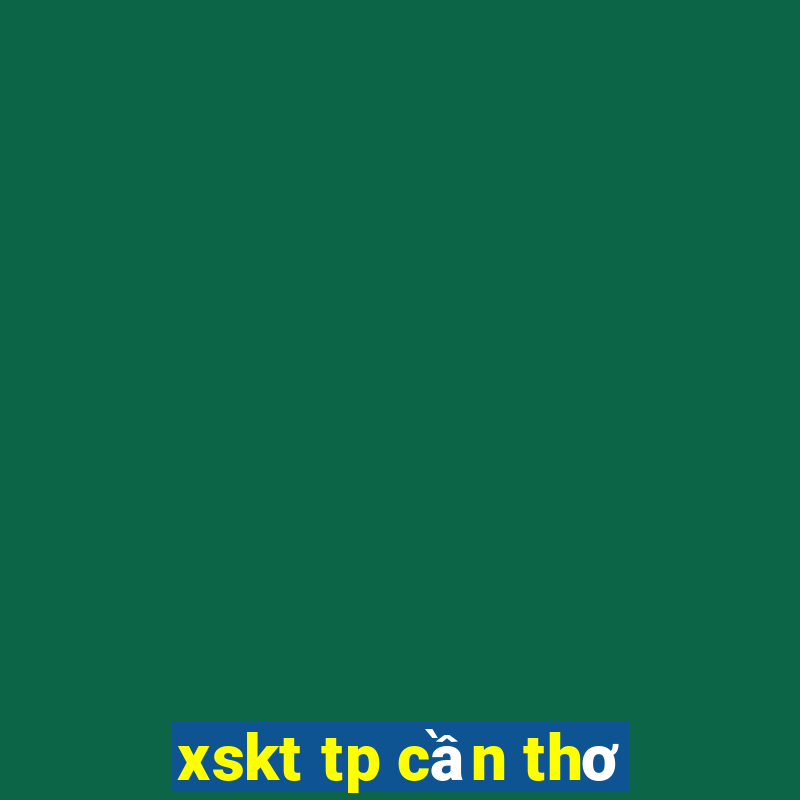 xskt tp cần thơ