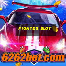 fighter slot