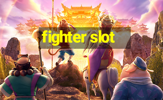 fighter slot