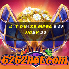 kết quả XS Mega 6 45 ngày 22