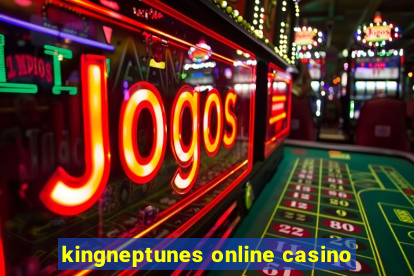 kingneptunes online casino