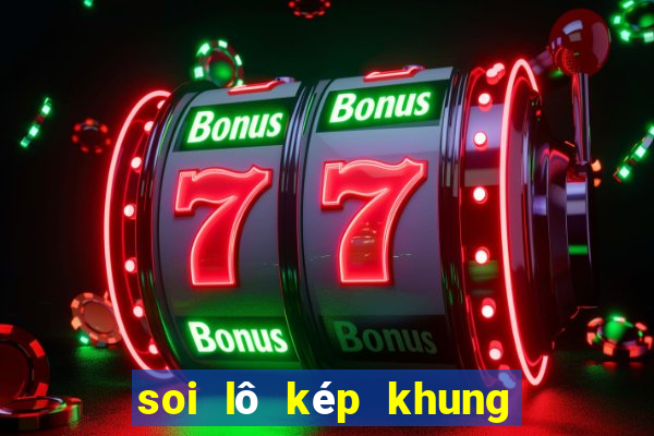 soi lô kép khung 3 ngày