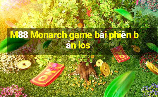 M88 Monarch game bài phiên bản ios