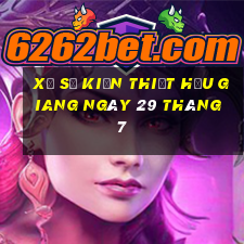 xổ số kiến thiết hậu giang ngày 29 tháng 7