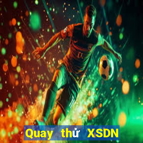 Quay thử XSDN ngày 1