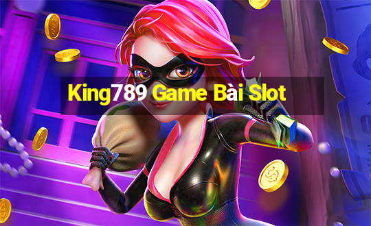 King789 Game Bài Slot