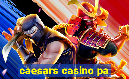 caesars casino pa