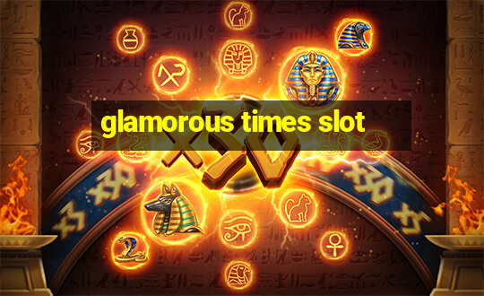 glamorous times slot