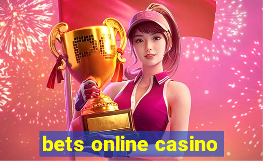 bets online casino