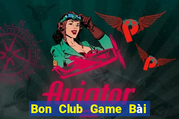 Bon Club Game Bài Sinh Tử