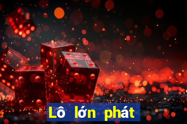 Lô lớn phát hành 3 vé số