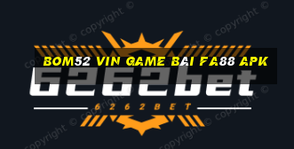 Bom52 Vin Game Bài Fa88 Apk