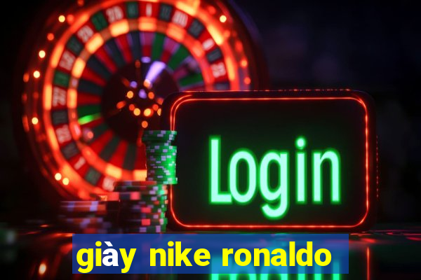 giày nike ronaldo