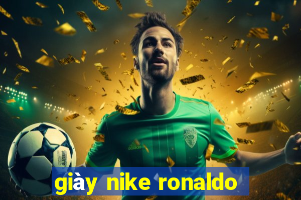 giày nike ronaldo