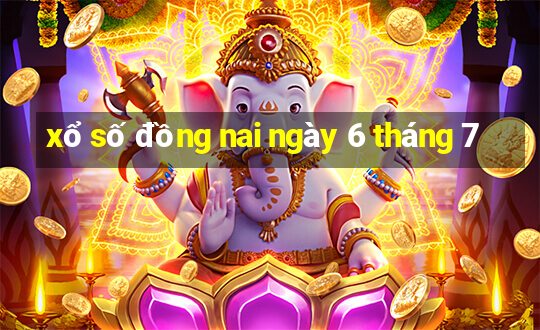 xổ số đồng nai ngày 6 tháng 7