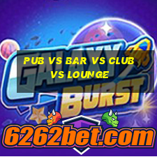 pub vs bar vs club vs lounge