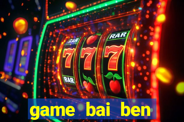 game bai ben thuong hai