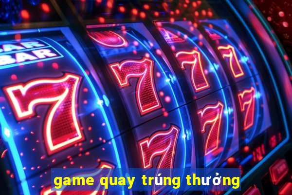 game quay trúng thưởng