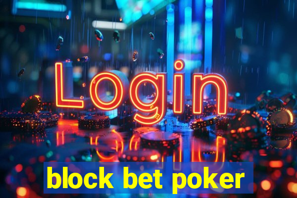 block bet poker