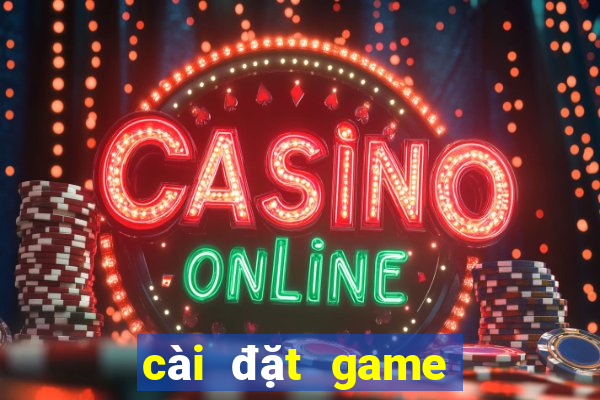 cài đặt game bài đổi thưởng