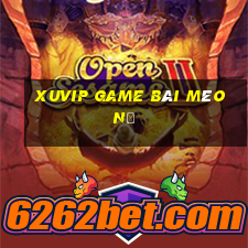 Xuvip Game Bài Mèo Nổ