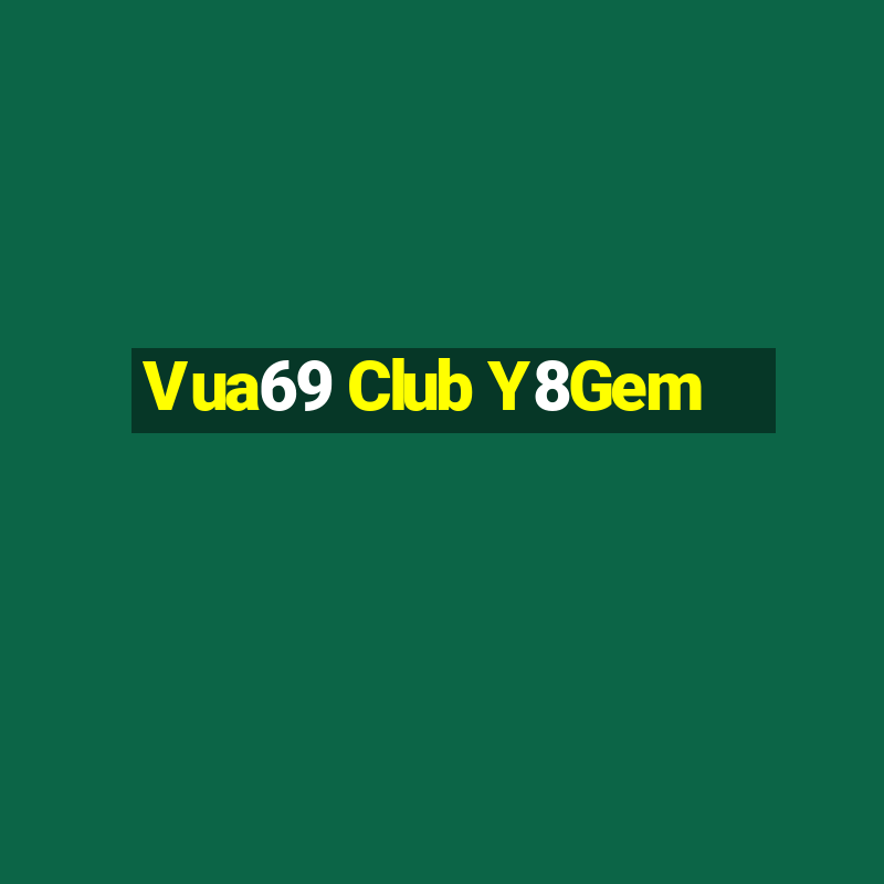 Vua69 Club Y8Gem