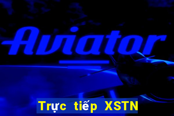 Trực tiếp XSTN ngày 6