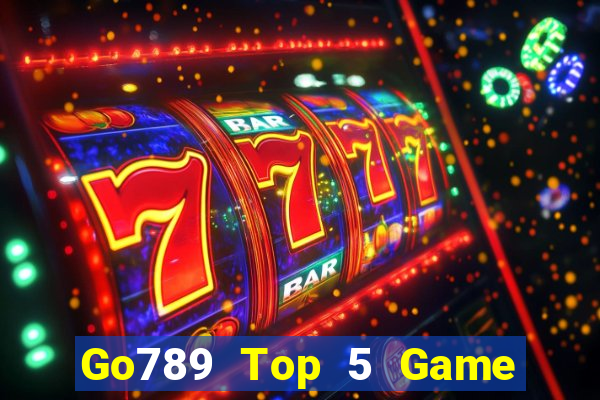 Go789 Top 5 Game Đánh Bài Đổi Thưởng