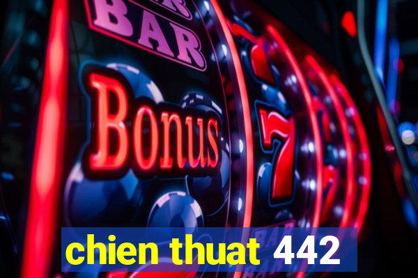 chien thuat 442