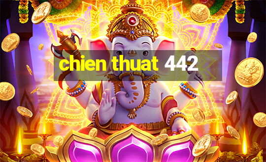 chien thuat 442