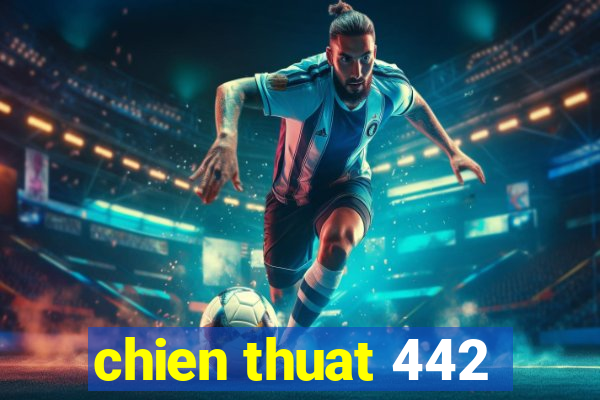 chien thuat 442