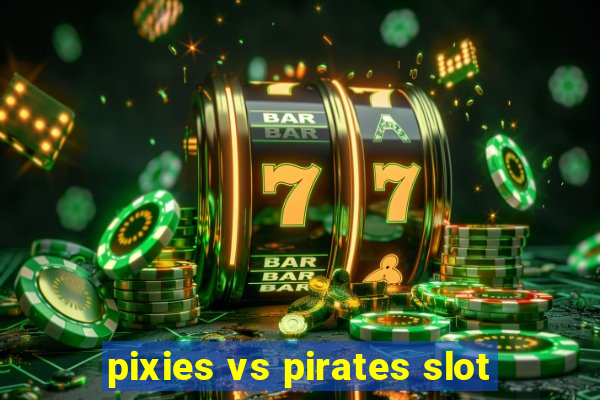 pixies vs pirates slot