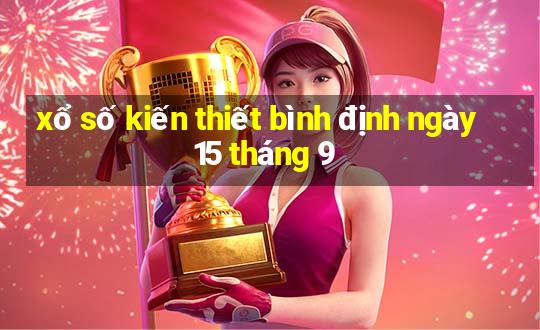 xổ số kiến thiết bình định ngày 15 tháng 9