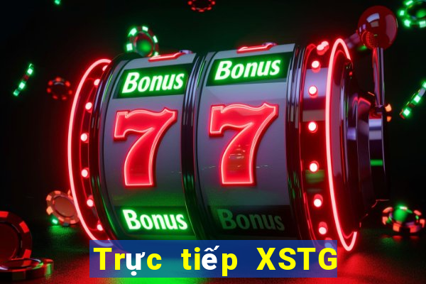 Trực tiếp XSTG ngày 17