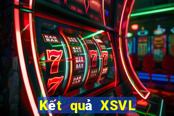 Kết quả XSVL ngày mai