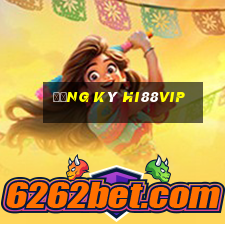 Đăng Ký Hi88vip