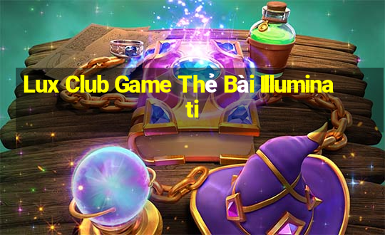 Lux Club Game Thẻ Bài Illuminati