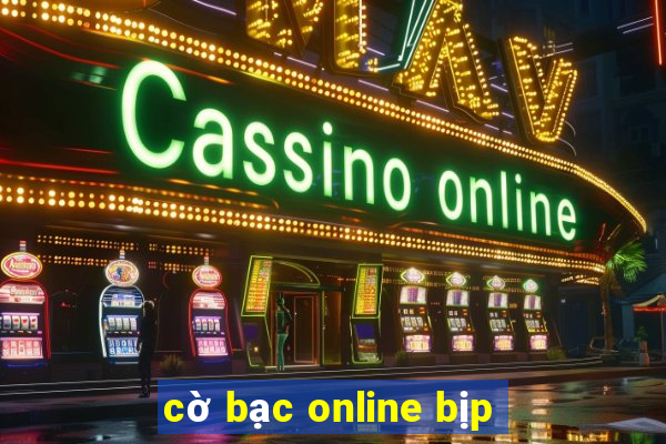 cờ bạc online bịp