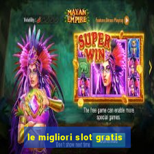 le migliori slot gratis