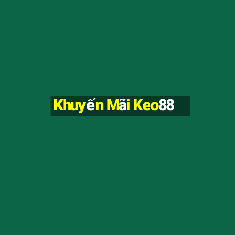 Khuyến Mãi Keo88